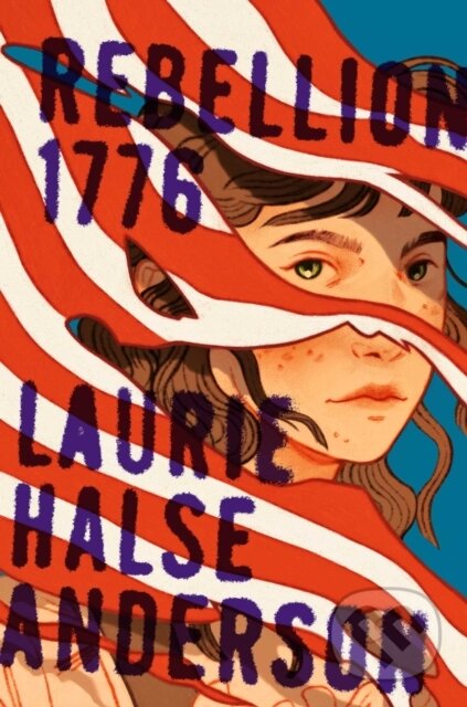 Kniha: Rebellion 1776 (Laurie Halse Anderson). , 2025 Kniha: Rebellion 1776 (Laurie Halse Anderson). , 2025