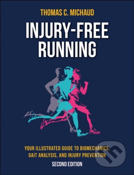 Kniha: Injury-Free Running (Tom C. Michaud). Human Kinetics Publishers, 2025 Kniha: Injury-Free Running (Tom C. Michaud). Human Kinetics Publishers, 2025