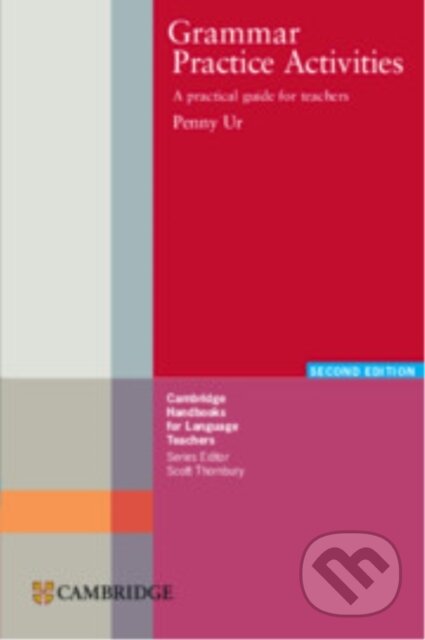 Kniha: Grammar Practice Activities (Penny Ur). Cambridge University Press, 2025 Kniha: Grammar Practice Activities (Penny Ur). Cambridge University Press, 2025