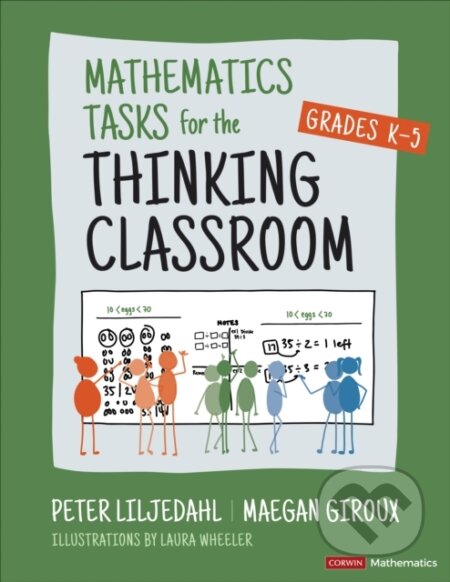 Kniha: Mathematics Tasks for the Thinking Classroom, Grades K-5 (Maegan Giroux a Peter Liljedahl). , 2024 Kniha: Mathematics Tasks for the Thinking Classroom, Grades K-5 (Maegan Giroux a Peter Liljedahl). , 2024