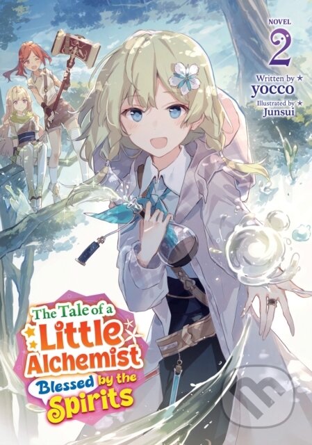 Kniha: The Tale of a Little Alchemist Blessed by the Spirits (Light Novel) Vol. 2 (Yocco). Airship, 2026 Kniha: The Tale of a Little Alchemist Blessed by the Spirits (Light Novel) Vol. 2 (Yocco). Airship, 2026