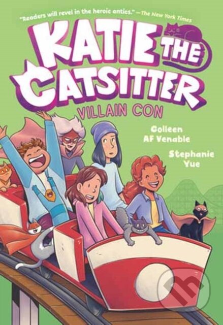 Kniha: Katie the Catsitter 5: Villain Con (Colleen AF Venable a Stephanie Yue). , 2026 Kniha: Katie the Catsitter 5: Villain Con (Colleen AF Venable a Stephanie Yue). , 2026