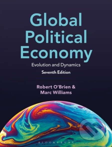 Kniha: Global Political Economy (Marc Williams a Robert O'Brien). Bloomsbury, 2024 Kniha: Global Political Economy (Marc Williams a Robert O'Brien). Bloomsbury, 2024