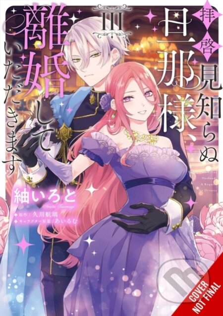 Kniha: To Sir, Without Love: I''m Divorcing You, Vol. 3 (manga) (Airumu, Leighann Harvey, Kori Hisakawa, Ken Kamura a Iroto Tsumugi). Yen Press, 2026 Kniha: To Sir, Without Love: I''m Divorcing You, Vol. 3 (manga) (Airumu, Leighann Harvey, Kori Hisakawa, Ken Kamura a Iroto Tsumugi). Yen Press, 2026