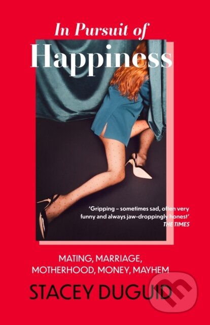 Kniha: In Pursuit of Happiness (Stacey Duguid). Piatkus, 2024 Kniha: In Pursuit of Happiness (Stacey Duguid). Piatkus, 2024