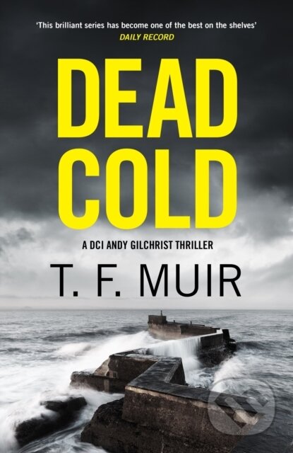 Kniha: Dead Cold (T.F. Muir). Constable, 2024 Kniha: Dead Cold (T.F. Muir). Constable, 2024