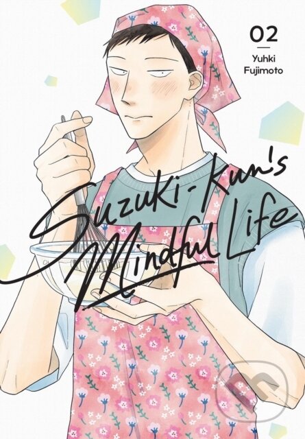 Kniha: Suzuki-kun''s Mindful Life, Vol. 2 (Katie Blakeslee, Yuhki Fujimoto a Leighann Harvey). Yen Press, 2025 Kniha: Suzuki-kun''s Mindful Life, Vol. 2 (Katie Blakeslee, Yuhki Fujimoto a Leighann Harvey). Yen Press, 2025