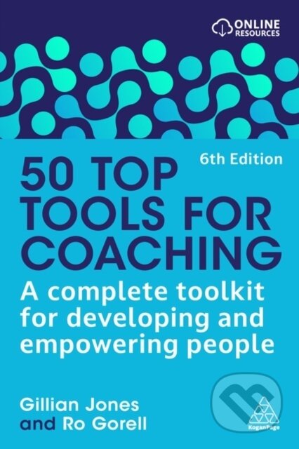 Kniha: 50 Top Tools for Coaching (Gillian Jones a Ro Gorell). Kogan Page, 2026 Kniha: 50 Top Tools for Coaching (Gillian Jones a Ro Gorell). Kogan Page, 2026