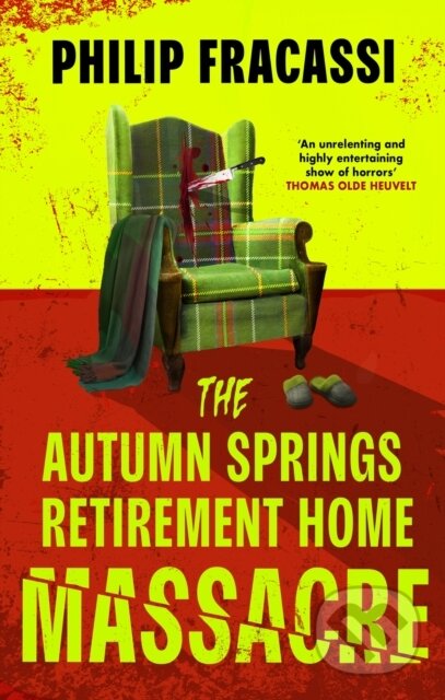 Kniha: The Autumn Springs Retirement Home Massacre (Philip Fracassi). Orbit, 2025 Kniha: The Autumn Springs Retirement Home Massacre (Philip Fracassi). Orbit, 2025