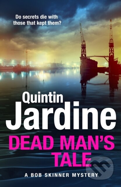 Kniha: Dead Man’s Tale (Quintin Jardine). Headline Book, 2026 Kniha: Dead Man’s Tale (Quintin Jardine). Headline Book, 2026