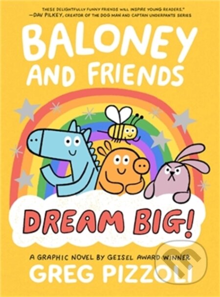 Kniha: Baloney and Friends: Dream Big! (Greg Pizzoli). Little, Brown Young Readers, 2022 Kniha: Baloney and Friends: Dream Big! (Greg Pizzoli). Little, Brown Young Readers, 2022