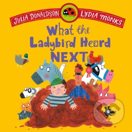Kniha: What the Ladybird Heard Next (Julia Donaldson). Pan Macmillan, 2026 Kniha: What the Ladybird Heard Next (Julia Donaldson). Pan Macmillan, 2026