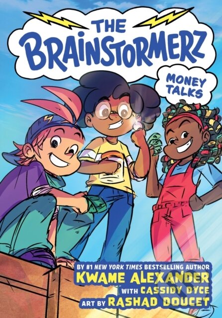 Kniha: The Brainstormerz: Money Talks (A Graphic Novel) (Cassidy Dyce, Rashad Doucet a Kwame Alexander). Little, Brown Young Readers, 2026 Kniha: The Brainstormerz: Money Talks (A Graphic Novel) (Cassidy Dyce, Rashad Doucet a Kwame Alexander). Little, Brown Young Readers, 2026