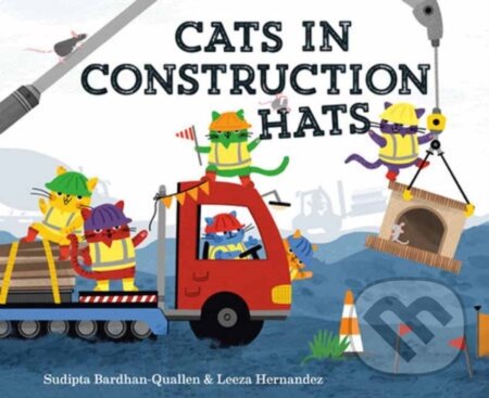 Kniha: Cats in Construction Hats (Leeza Hernandez a Sudipta Bardhan-Quallen). , 2026 Kniha: Cats in Construction Hats (Leeza Hernandez a Sudipta Bardhan-Quallen). , 2026