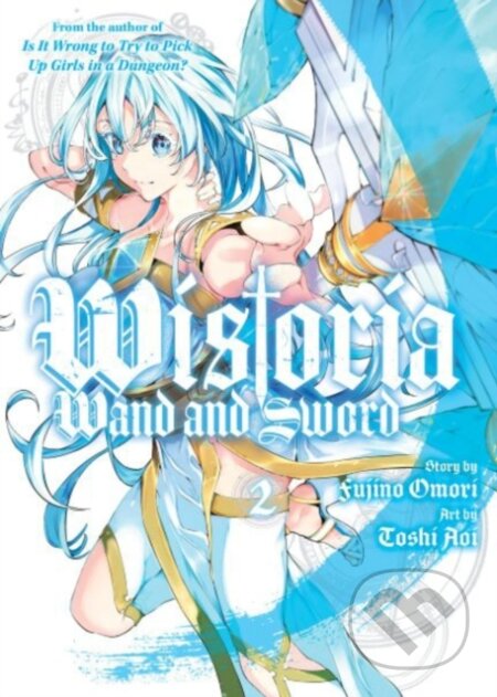 Kniha: Wistoria: Wand and Sword 2 (Toshi Aoi). Kodansha Comics, 2023 Kniha: Wistoria: Wand and Sword 2 (Toshi Aoi). Kodansha Comics, 2023