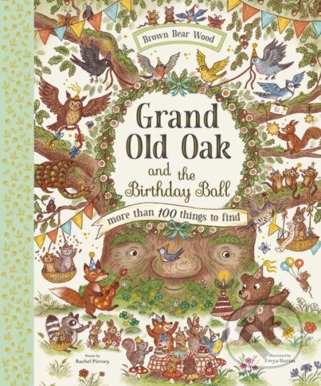 Kniha: Grand Old Oak and the Birthday Ball (Rachel Piercey). Magic Cat, 2023 Kniha: Grand Old Oak and the Birthday Ball (Rachel Piercey). Magic Cat, 2023