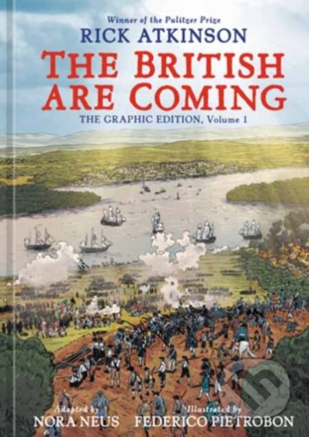Kniha: The British Are Coming: The Graphic Edition, Volume 1 (Nora Neus a Rick Atkinson). Random House, 2026 Kniha: The British Are Coming: The Graphic Edition, Volume 1 (Nora Neus a Rick Atkinson). Random House, 2026