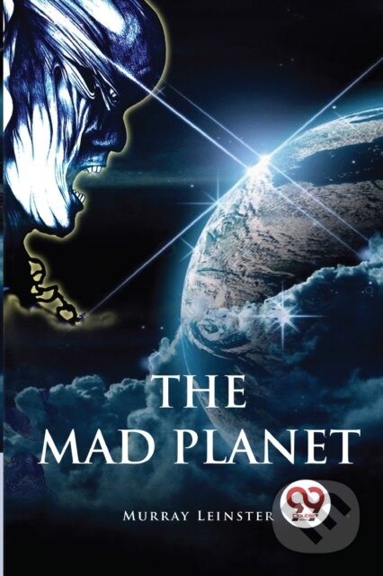 Kniha: The Mad Planet (Murray Leinster). , 2023 Kniha: The Mad Planet (Murray Leinster). , 2023