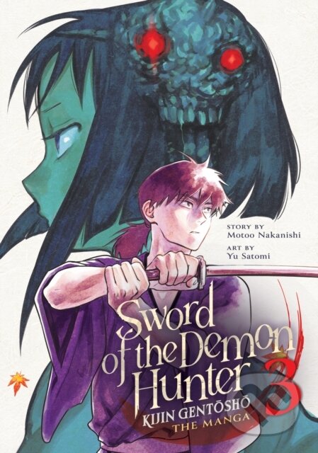 Kniha: Sword of the Demon Hunter: Kijin Gentosho (Manga) Vol. 3 (Motoo Nakanishi). Seven Seas, 2023 Kniha: Sword of the Demon Hunter: Kijin Gentosho (Manga) Vol. 3 (Motoo Nakanishi). Seven Seas, 2023