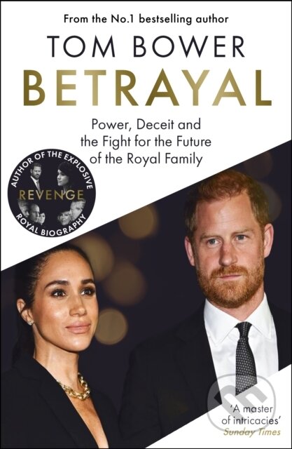 Kniha: Betrayal (Tom Bower). Blink Publishing, 2026 Kniha: Betrayal (Tom Bower). Blink Publishing, 2026