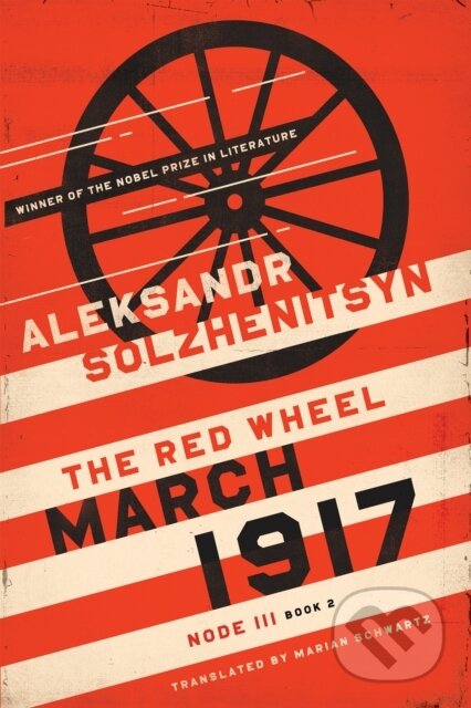 Kniha: March 1917 (Aleksandr Solzhenitsyn). University of Notre Dame, 2022 Kniha: March 1917 (Aleksandr Solzhenitsyn). University of Notre Dame, 2022