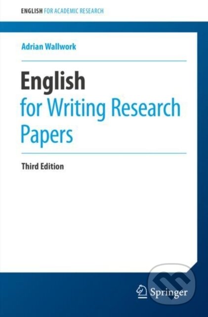 Kniha: English for Writing Research Papers (Adrian Wallwork). Springer International Publishing, 2023 Kniha: English for Writing Research Papers (Adrian Wallwork). Springer International Publishing, 2023