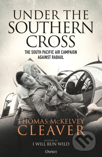 Kniha: Under the Southern Cross (Thomas McKelvey Cleaver). Osprey Publishing, 2022 Kniha: Under the Southern Cross (Thomas McKelvey Cleaver). Osprey Publishing, 2022