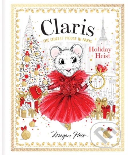 Kniha: Claris: Holiday Heist (Megan Hess). Hardie Grant, 2023 Kniha: Claris: Holiday Heist (Megan Hess). Hardie Grant, 2023