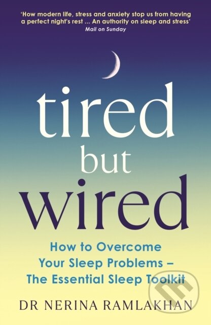 Kniha: Tired but Wired (Dr Nerina Ramlakhan). Souvenir Press, 2023 Kniha: Tired but Wired (Dr Nerina Ramlakhan). Souvenir Press, 2023