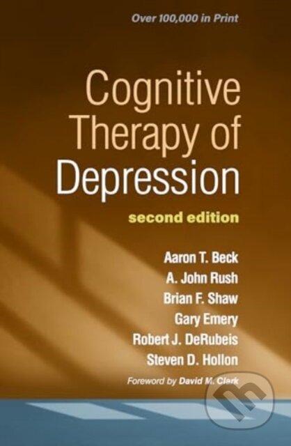 Kniha: Cognitive Therapy of Depression (A. John Rush, Robert J. DeRubeis, Gary Emery, Brian F. Shaw, Aaron T., M.D. a United States) Beck). , 2024 Kniha: Cognitive Therapy of Depression (A. John Rush, Robert J. DeRubeis, Gary Emery, Brian F. Shaw, Aaron T., M.D. a United States) Beck). , 2024