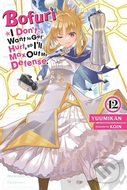 Kniha: Bofuri: I Don''t Want to Get Hurt, so I''ll Max Out My Defense., Vol. 12 (light novel) (Andrew Cunningham, Yuumikan Yuumikan a KOIN KOIN). Yen Press, 2024 Kniha: Bofuri: I Don''t Want to Get Hurt, so I''ll Max Out My Defense., Vol. 12 (light novel) (Andrew Cunningham, Yuumikan Yuumikan a KOIN KOIN). Yen Press, 2024