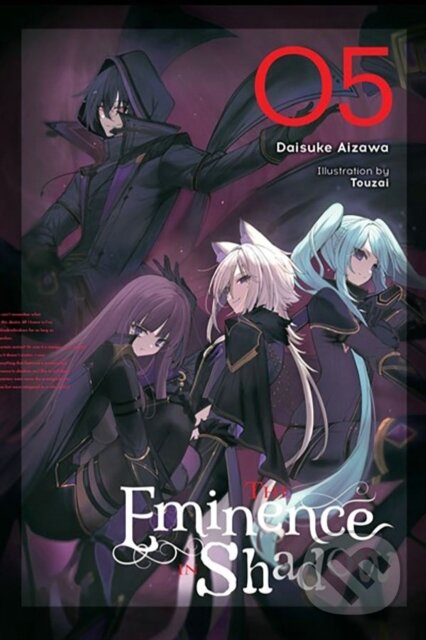 Kniha: The Eminence in Shadow, Vol. 5 (light novel) (Daisuke Aizawa, Touzai Touzai a Nathaniel Thrasher). Yen Press, 2024 Kniha: The Eminence in Shadow, Vol. 5 (light novel) (Daisuke Aizawa, Touzai Touzai a Nathaniel Thrasher). Yen Press, 2024
