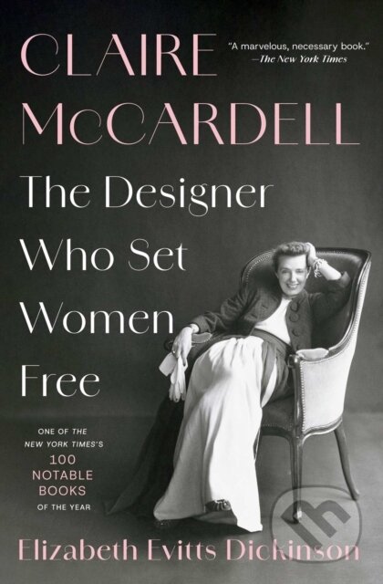 Kniha: Claire McCardell (Elizabeth Evitts Dickinson). Simon & Schuster, 2026 Kniha: Claire McCardell (Elizabeth Evitts Dickinson). Simon & Schuster, 2026