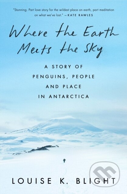 Kniha: Where the Earth Meets the Sky (Louise K. Blight). Westbourne, 2026 Kniha: Where the Earth Meets the Sky (Louise K. Blight). Westbourne, 2026
