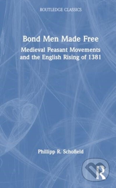 Kniha: Bond Men Made Free (Rodney Hilton). Routledge, 2024 Kniha: Bond Men Made Free (Rodney Hilton). Routledge, 2024