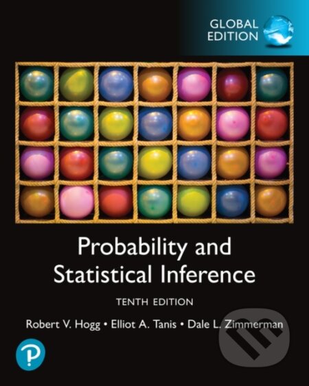 Kniha: Probability and Statistical Inference, Global Edition (Dale Zimmerman, Robert Hogg a Elliot Tanis). Pearson, 2024 Kniha: Probability and Statistical Inference, Global Edition (Dale Zimmerman, Robert Hogg a Elliot Tanis). Pearson, 2024