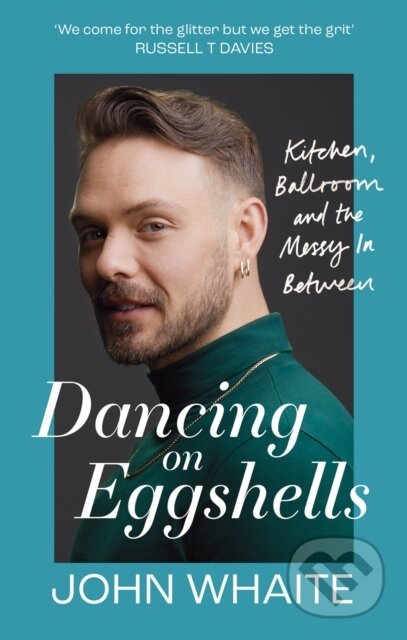 Kniha: Dancing on Eggshells (John Whaite). Octopus Publishing Group, 2024 Kniha: Dancing on Eggshells (John Whaite). Octopus Publishing Group, 2024
