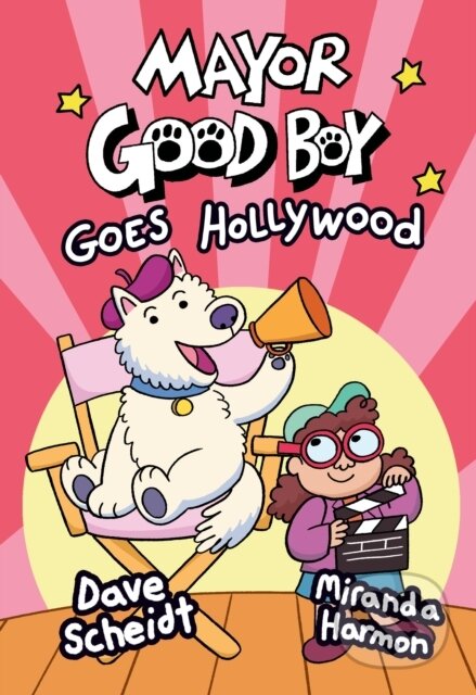 Kniha: Mayor Good Boy Goes Hollywood (Dave Scheidt a Miranda Harmon). , 2022 Kniha: Mayor Good Boy Goes Hollywood (Dave Scheidt a Miranda Harmon). , 2022