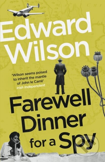 Kniha: Farewell Dinner for a Spy (Edward Wilson). MacLehose Press, 2024 Kniha: Farewell Dinner for a Spy (Edward Wilson). MacLehose Press, 2024