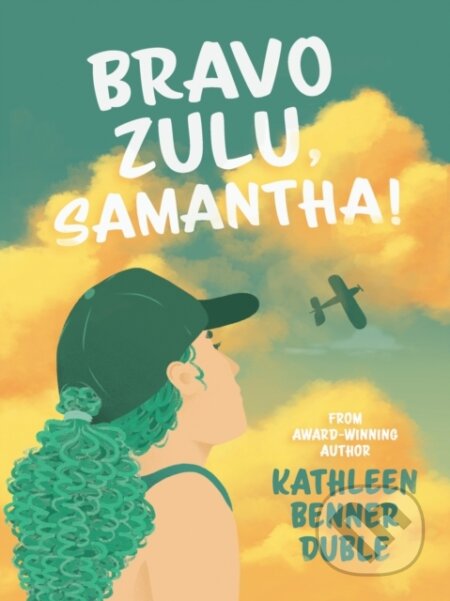 Kniha: Bravo Zulu, Samantha! (Kathleen Benner Duble). Peachtree, 2022 Kniha: Bravo Zulu, Samantha! (Kathleen Benner Duble). Peachtree, 2022