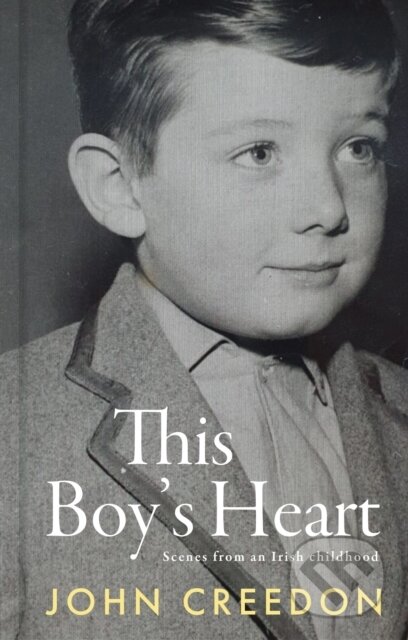 Kniha: This Boy''s Heart (John Creedon). Gill Books, 2024 Kniha: This Boy''s Heart (John Creedon). Gill Books, 2024