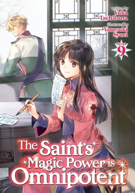 Kniha: The Saint''s Magic Power is Omnipotent (Light Novel) Vol. 9 (Yuka Tachibana). Airship, 2024 Kniha: The Saint''s Magic Power is Omnipotent (Light Novel) Vol. 9 (Yuka Tachibana). Airship, 2024