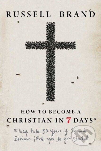 Kniha: How to Become a Christian in Seven Days* (Russell Brand). Vision Sports Publishing, 2026 Kniha: How to Become a Christian in Seven Days* (Russell Brand). Vision Sports Publishing, 2026