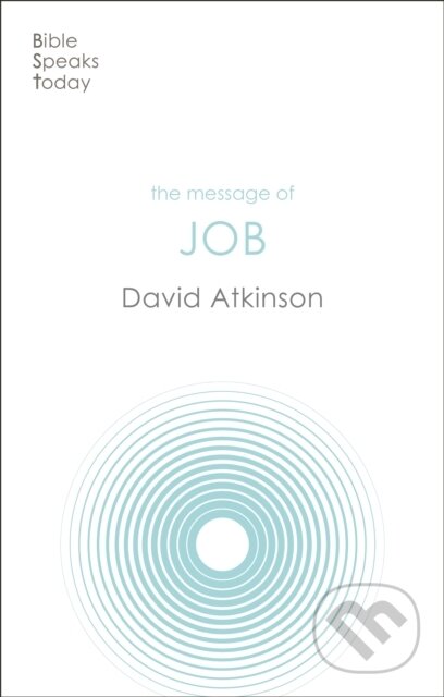 Kniha: The Message of Job – Suffering And Grace (David Atkinson). Inter-Varsity, 2022 Kniha: The Message of Job – Suffering And Grace (David Atkinson). Inter-Varsity, 2022