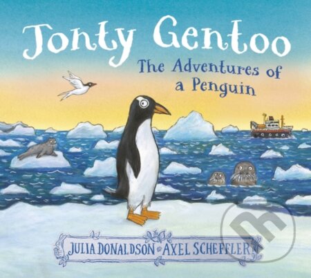 Kniha: Jonty Gentoo - The Adventures of a Penguin (Julia Donaldson). Alison Green Books, 2025 Kniha: Jonty Gentoo - The Adventures of a Penguin (Julia Donaldson). Alison Green Books, 2025