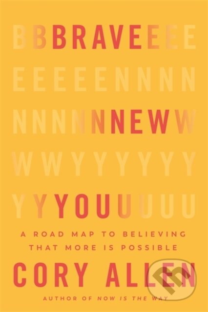Kniha: Brave New You (Cory Allen). Hay House, 2025 Kniha: Brave New You (Cory Allen). Hay House, 2025