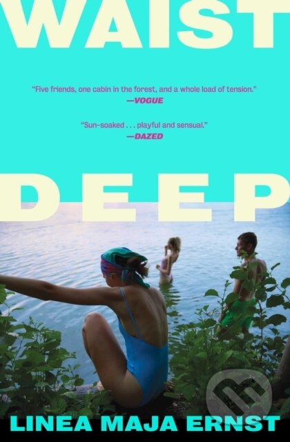 Kniha: Waist Deep (Linea Maja Ernst). , 2026 Kniha: Waist Deep (Linea Maja Ernst). , 2026