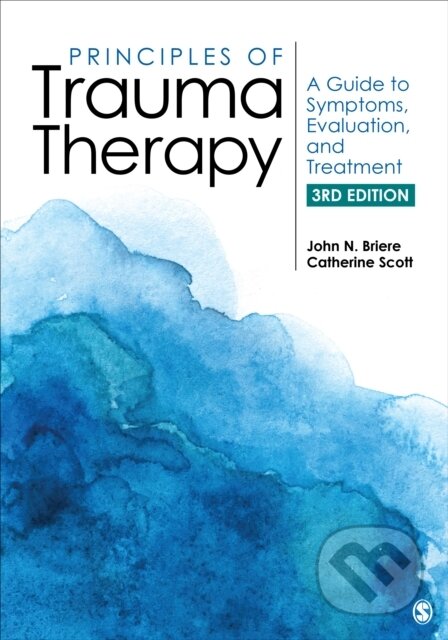 Kniha: Principles of Trauma Therapy (Catherine Scott a John N. Briere). Sage Publications, 2025 Kniha: Principles of Trauma Therapy (Catherine Scott a John N. Briere). Sage Publications, 2025
