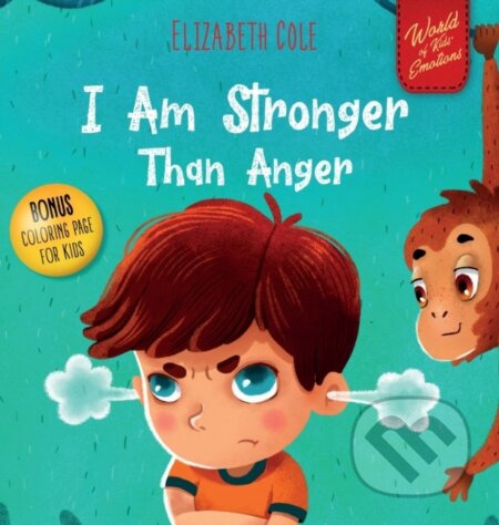 Kniha: I Am Stronger Than Anger (Elizabeth Cole). , 2025 Kniha: I Am Stronger Than Anger (Elizabeth Cole). , 2025