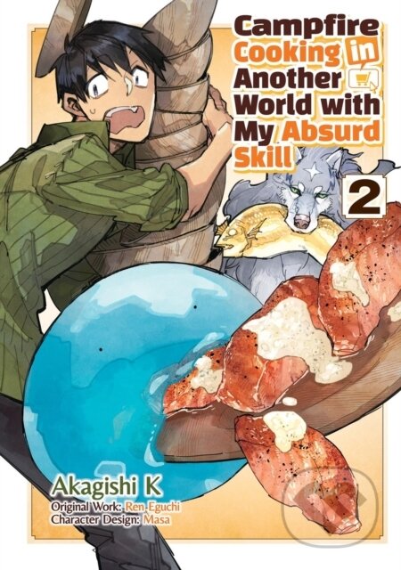 Kniha: Campfire Cooking in Another World With My Absurd Skill: Volume 2 (Manga) (Akagishi K, Ren Eguchi a Chen Kevin). J-Novel Club, 2025 Kniha: Campfire Cooking in Another World With My Absurd Skill: Volume 2 (Manga) (Akagishi K, Ren Eguchi a Chen Kevin). J-Novel Club, 2025
